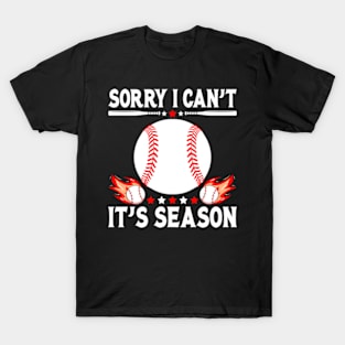 Sorry I Can't It's Season Softball Baseball T-Shirt